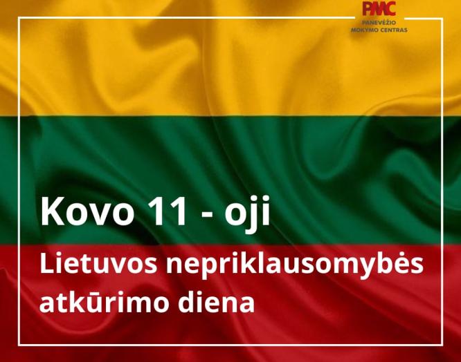 Kovo 11-oji – Lietuvos nepriklausomybės atkūrimo diena.